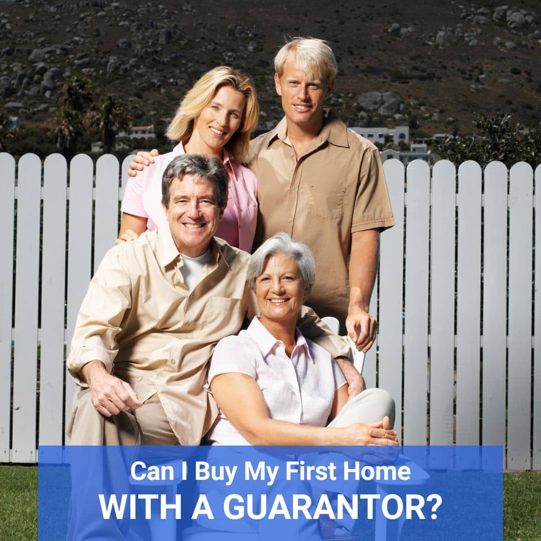 Can I Buy My First Home With a Guarantor?