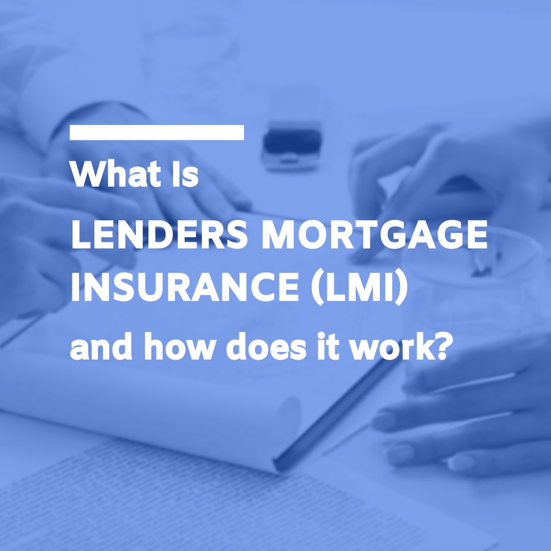 What is Lenders Mortgage Insurance (LMI)?