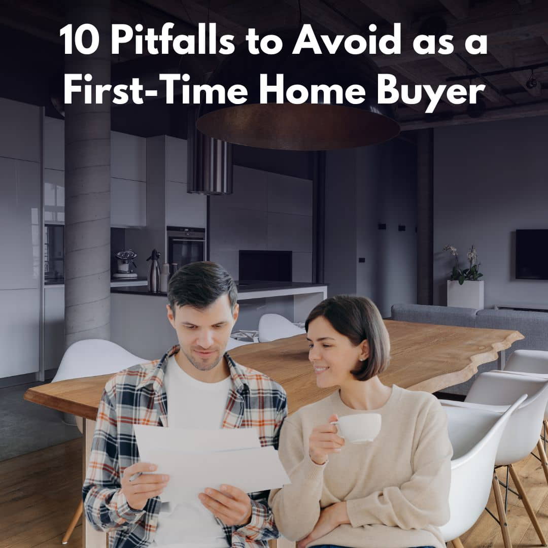 10 Common Pitfalls to Avoid as a First-Home Buyer