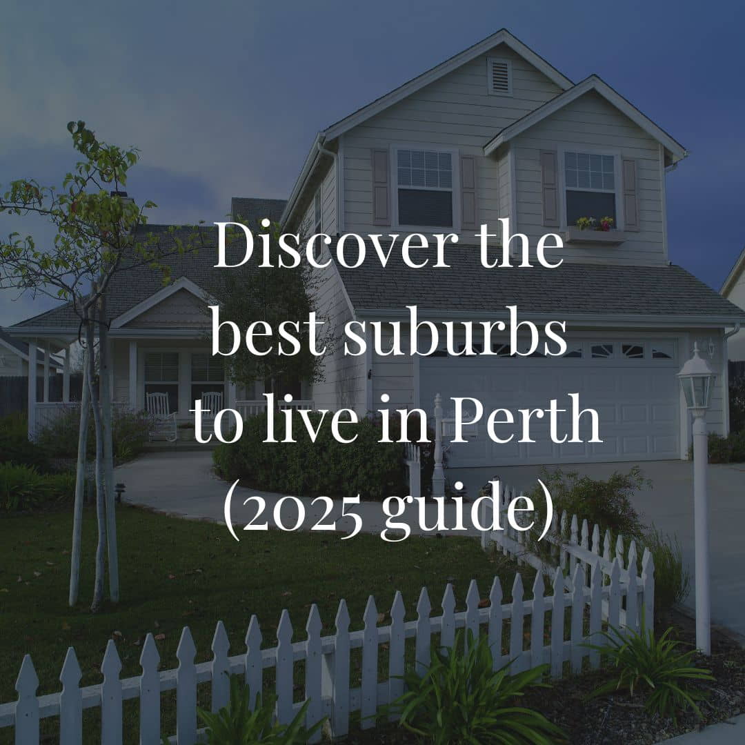 Best suburbs to live in Perth: Your guide to finding the perfect home